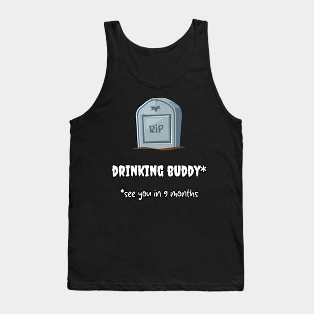 rip drinking buddy * see you in 9 months Tank Top by Fredonfire